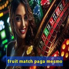 fruit match paga mesmo